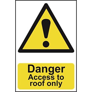 Spectrum Safety Sign Danger Access To Roof Only 200x300mm